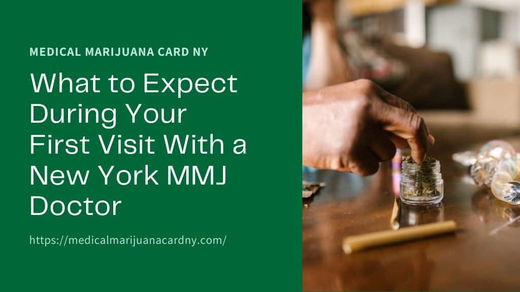 What to Expect During Your First Visit With a New York MMJ Doctor