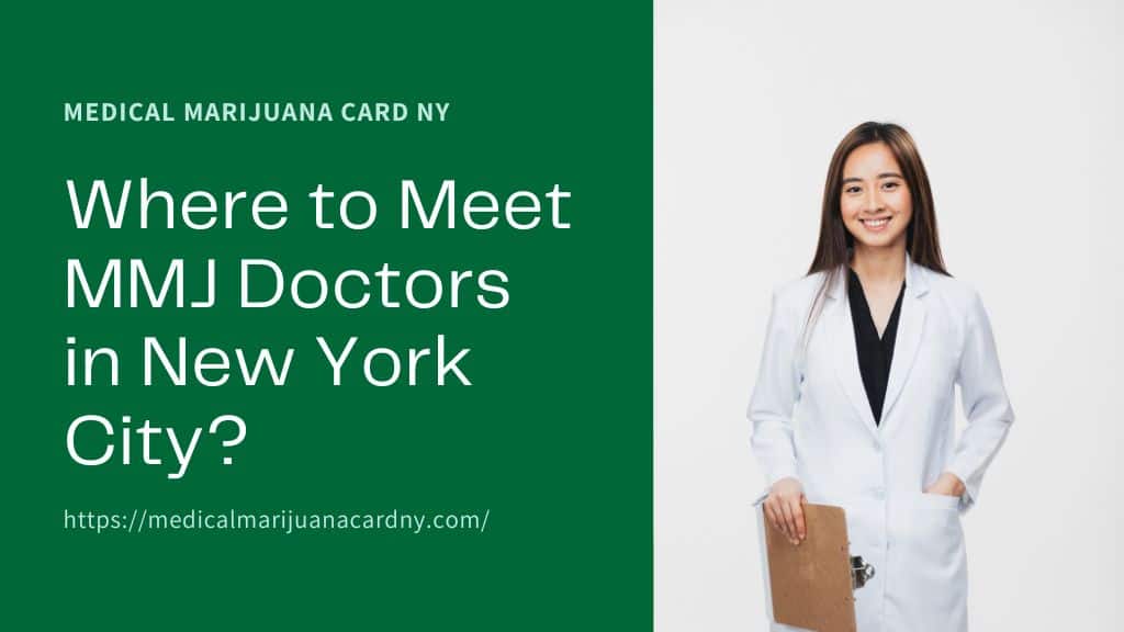Where to Meet MMJ Doctors in New York City?